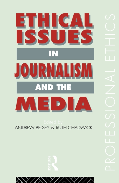 Ethical Issues in Journalism and the Media, PDF eBook
