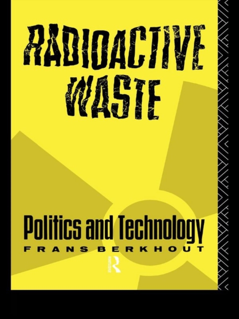 Radioactive Waste : Politics and Technology, PDF eBook