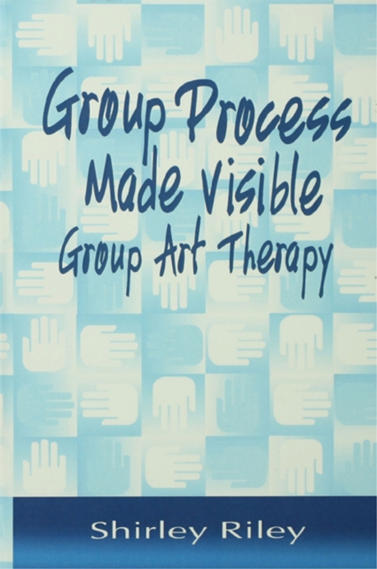 Group Process Made Visible : The Use of Art in Group Therapy, PDF eBook