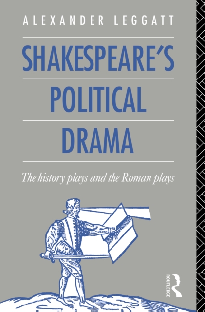 Shakespeare's Political Drama : The History Plays and the Roman Plays, EPUB eBook