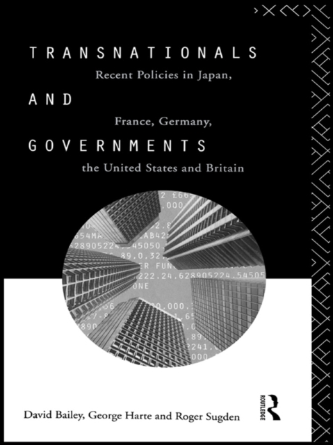 Transnationals and Governments : Recent policies in Japan, France, Germany, the United States and Britain, PDF eBook