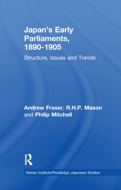 Japan's Early Parliaments, 1890-1905 : Structure, Issues and Trends, EPUB eBook