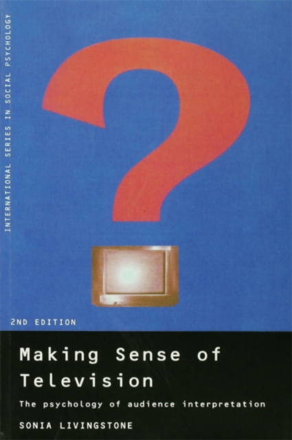 Making Sense of Television : The Psychology of Audience Interpretation, EPUB eBook