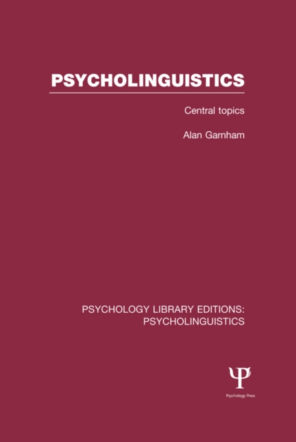 Psycholinguistics (PLE: Psycholinguistics) : Central Topics, PDF eBook