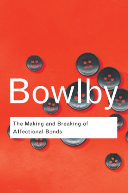 The Making and Breaking of Affectional Bonds, EPUB eBook