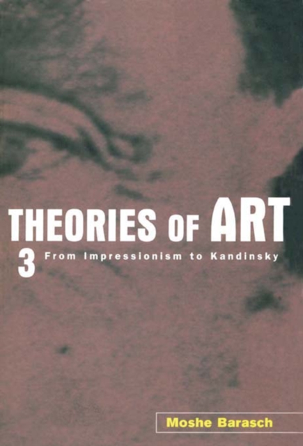 Theories of Art : 3. From Impressionism to Kandinsky, EPUB eBook