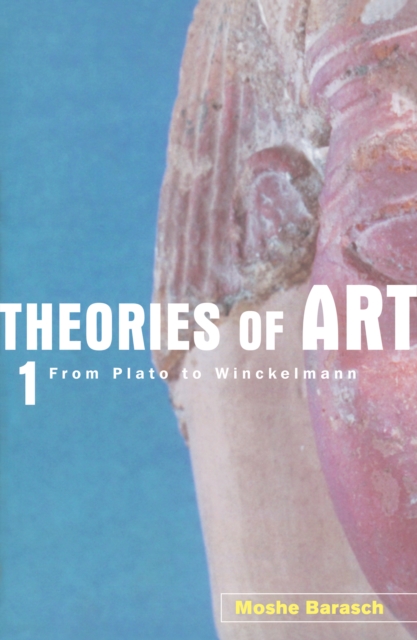Theories of Art : 1. From Plato to Winckelmann, PDF eBook