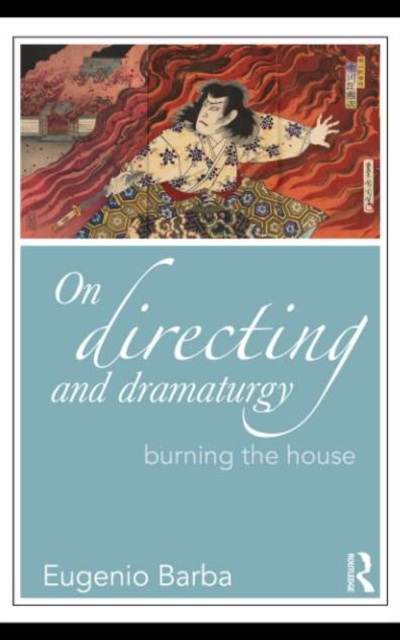 On Directing and Dramaturgy : Burning the House, PDF eBook