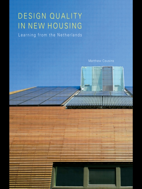 Design Quality in New Housing : Learning from the Netherlands, PDF eBook