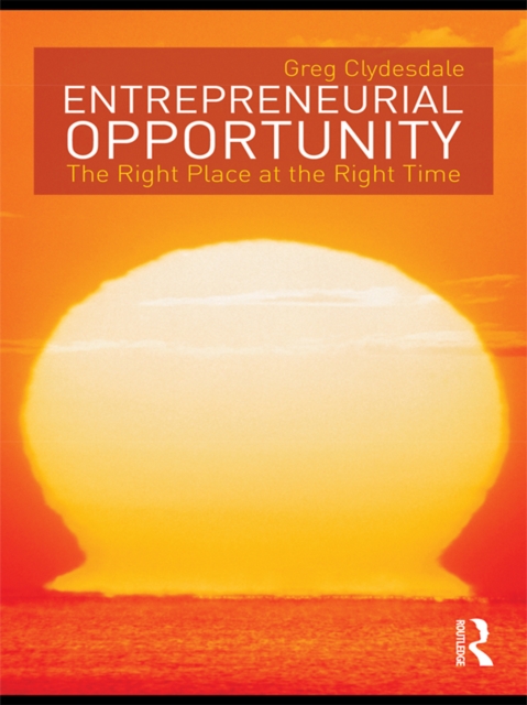 Entrepreneurial Opportunity : The Right Place at the Right Time, PDF eBook
