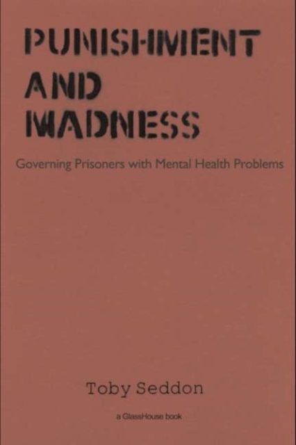Punishment and Madness : Governing Prisoners with Mental Health Problems, PDF eBook
