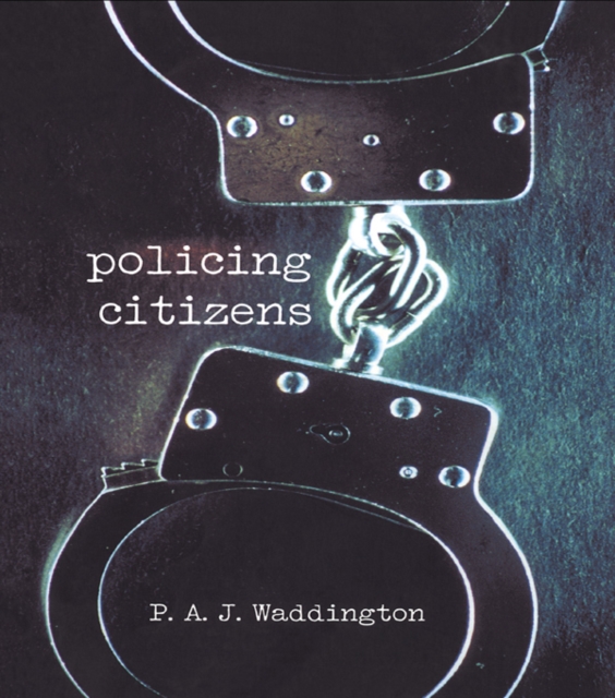 Policing Citizens : Police, Power and the State, EPUB eBook