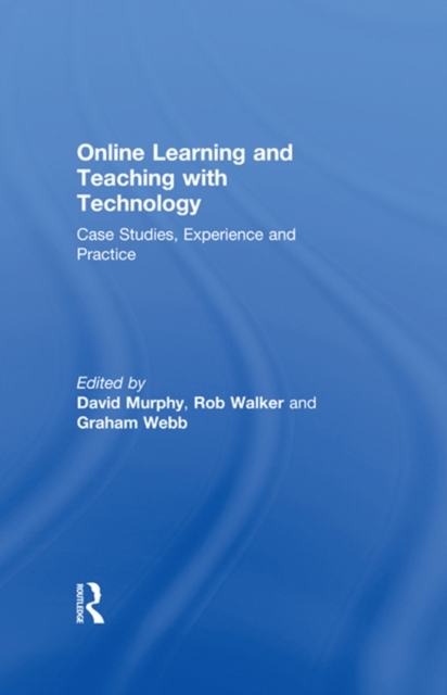 Online Learning and Teaching with Technology : Case Studies, Experience and Practice, PDF eBook