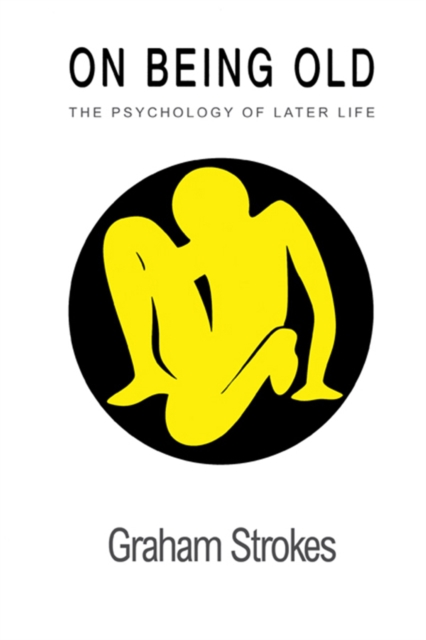 On Being Old : The Psychology Of Later Life, EPUB eBook