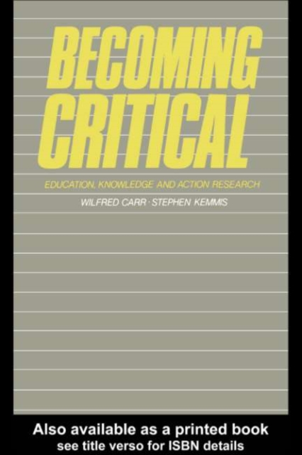 Becoming Critical : Education Knowledge and Action Research, PDF eBook