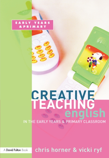 Creative Teaching: English in the Early Years and Primary Classroom, EPUB eBook
