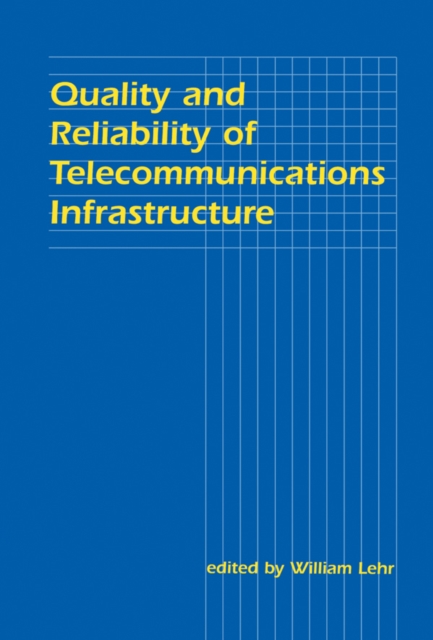 Quality and Reliability of Telecommunications Infrastructure, PDF eBook