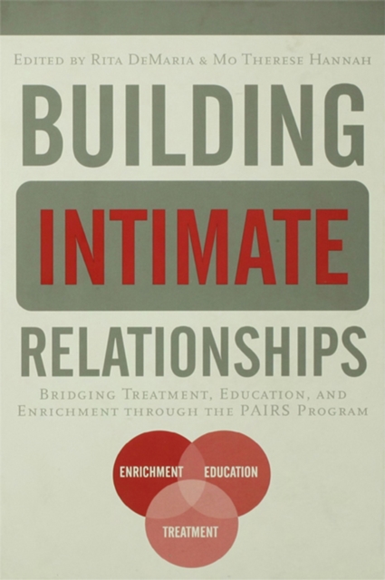 Building Intimate Relationships : Bridging Treatment, Education, and Enrichment Through the PAIRS Program, EPUB eBook