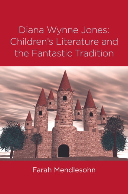 Diana Wynne Jones : The Fantastic Tradition and Children's Literature, PDF eBook