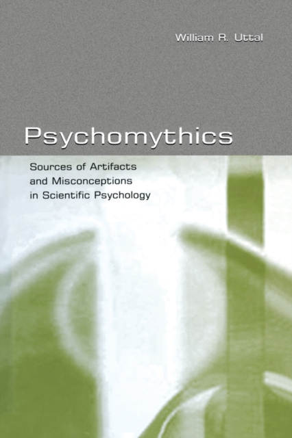 Psychomythics : Sources of Artifacts and Misconceptions in Scientific Psychology, PDF eBook