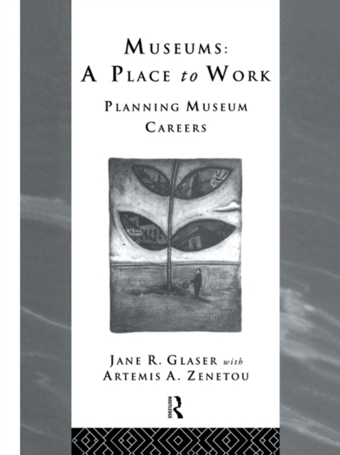 Museums: A Place to Work : Planning Museum Careers, PDF eBook