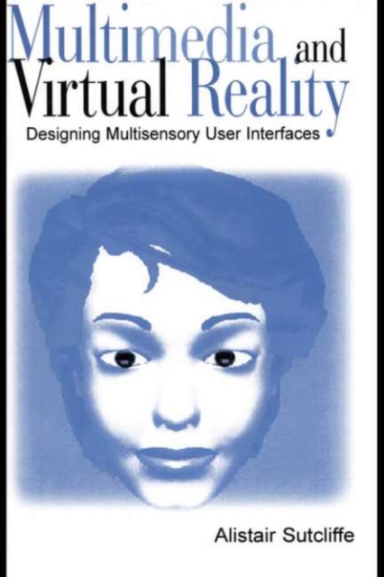 Multimedia and Virtual Reality : Designing Multisensory User Interfaces, PDF eBook