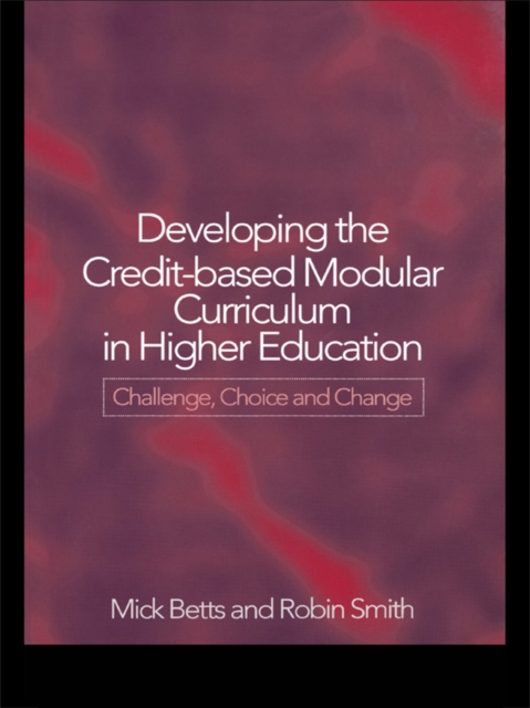 Developing the Credit-Based Modular Curriculum in Higher Education : Challenge, Choice and Change, EPUB eBook