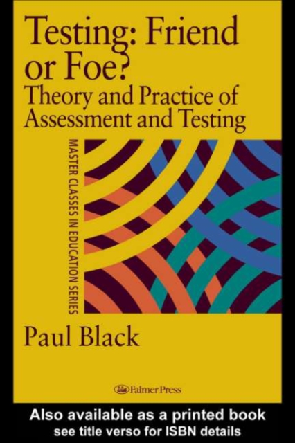 Testing: Friend or Foe? : Theory and Practice of Assessment and Testing, PDF eBook