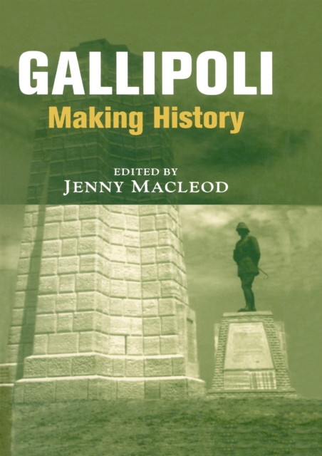 Gallipoli : Making History, EPUB eBook
