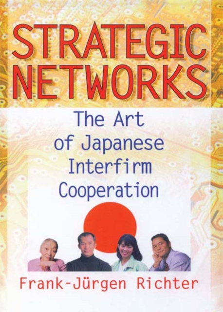 Strategic Networks : The Art of Japanese Interfirm Cooperation, EPUB eBook