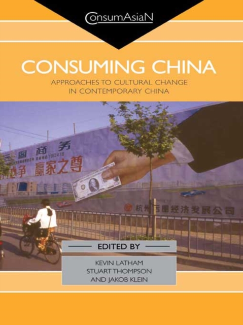 Consuming China : Approaches to Cultural Change in Contemporary China, PDF eBook