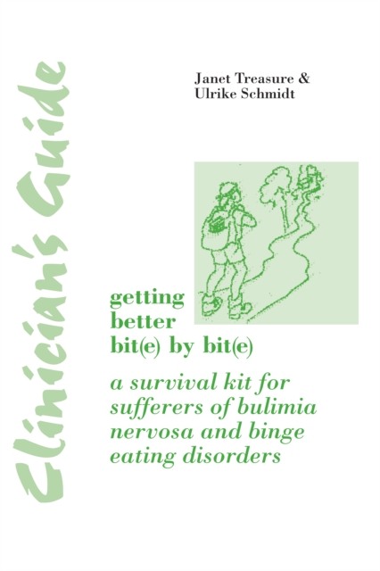 Clinician's Guide: Getting Better Bit(e) by Bit(e) : A Survival Kit for Sufferers of Bulimia Nervosa and Binge Eating Disorders, EPUB eBook