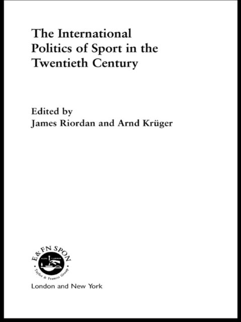 The International Politics of Sport in the Twentieth Century, EPUB eBook