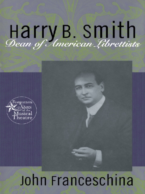 Harry B. Smith : Dean of American Librettists, EPUB eBook