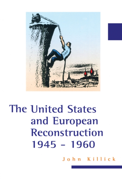 The United States and European Reconstruction 1945-1960, PDF eBook