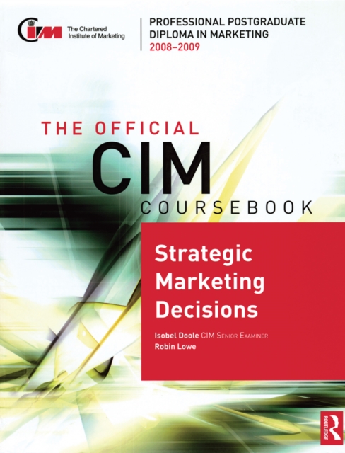 The Official CIM Coursebook : Strategic Marketing Decisions 2008-2009, PDF eBook