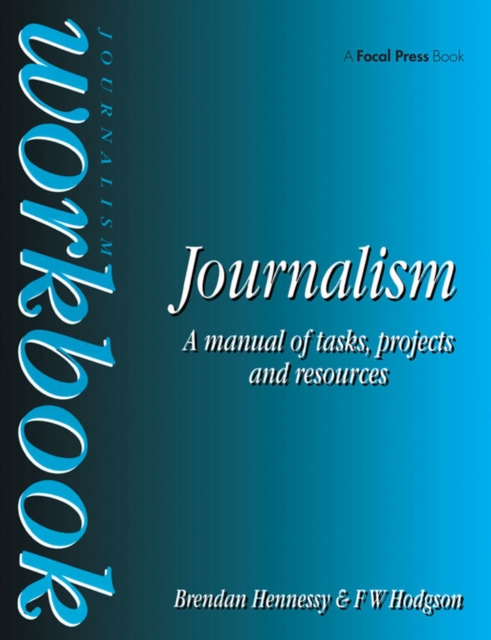 Journalism Workbook : A Manual of Tasks, Projects and Resources, PDF eBook