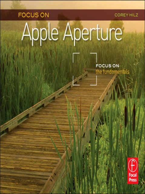Focus On Apple Aperture : Focus on the Fundamentals, EPUB eBook
