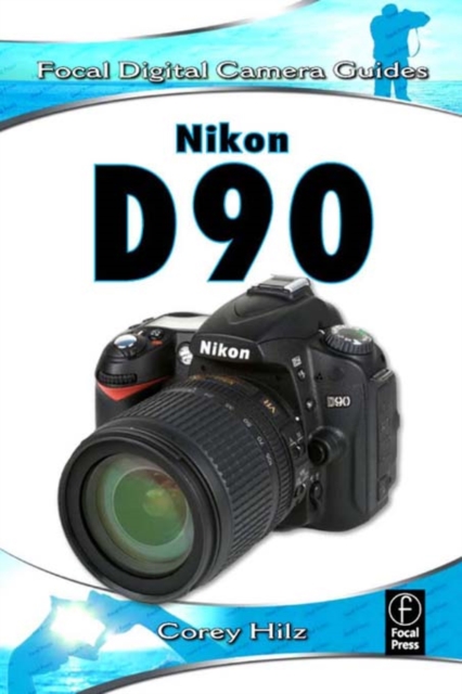 Nikon D90 : Focal Digital Camera Guides, EPUB eBook