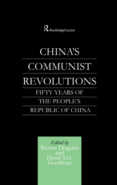 China's Communist Revolutions : Fifty Years of The People's Republic of China, PDF eBook