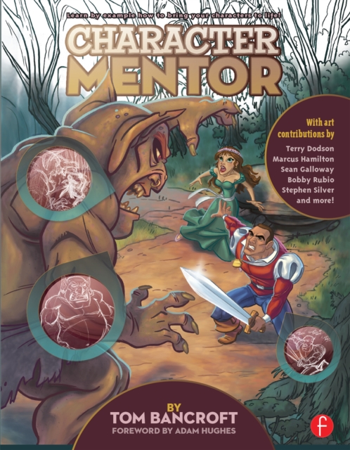Character Mentor : Learn by Example to Use Expressions, Poses, and Staging to Bring Your Characters to Life, EPUB eBook