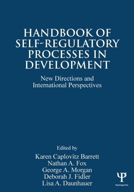 Handbook of Self-Regulatory Processes in Development : New Directions and International Perspectives, PDF eBook