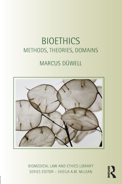 Bioethics : Methods, Theories, Domains, PDF eBook