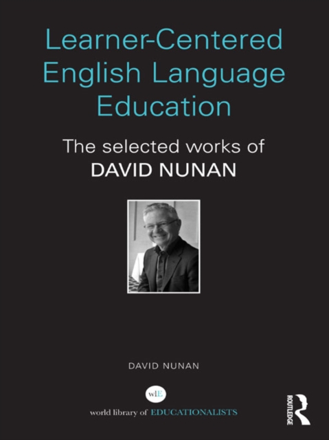 Learner-Centered English Language Education : The Selected Works of David Nunan, PDF eBook