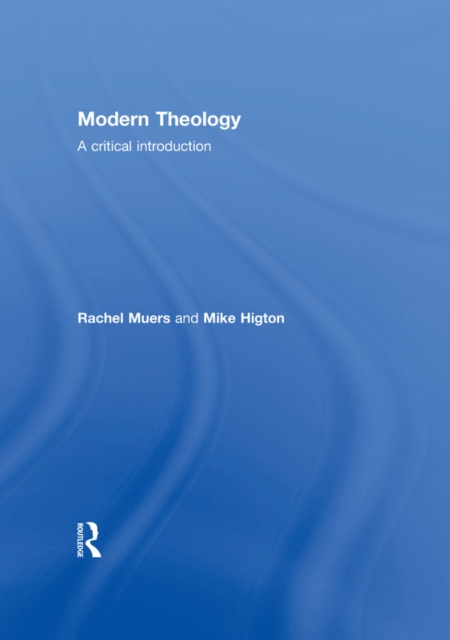 Modern Theology : A Critical Introduction, EPUB eBook
