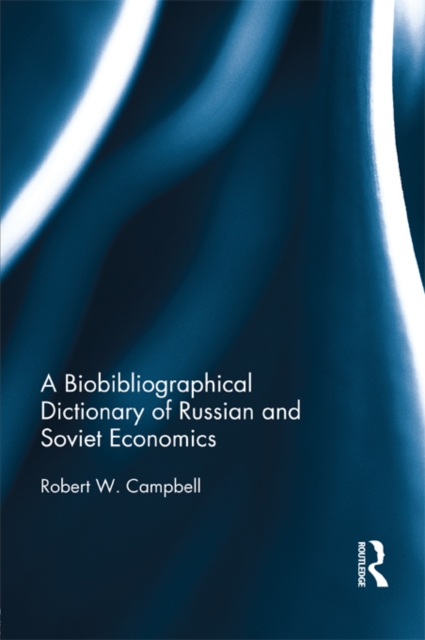 The Bibliographical Dictionary of Russian and Soviet Economists, PDF eBook