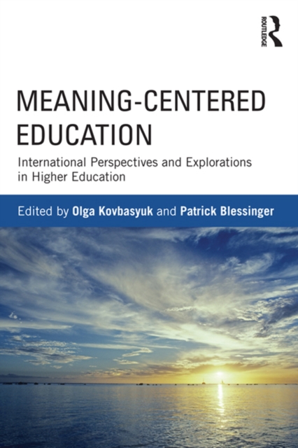 Meaning-Centered Education : International Perspectives and Explorations in Higher Education, EPUB eBook