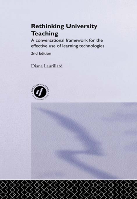 Rethinking University Teaching : A Conversational Framework for the Effective Use of Learning Technologies, PDF eBook