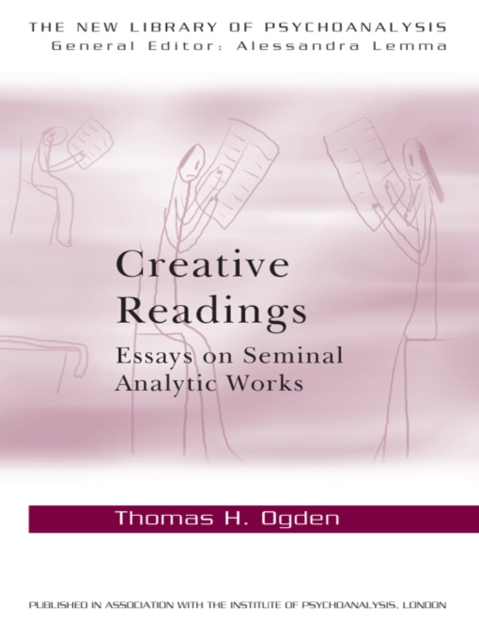Creative Readings: Essays on Seminal Analytic Works, PDF eBook