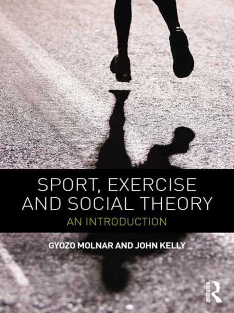 Sport, Exercise and Social Theory : An Introduction, EPUB eBook